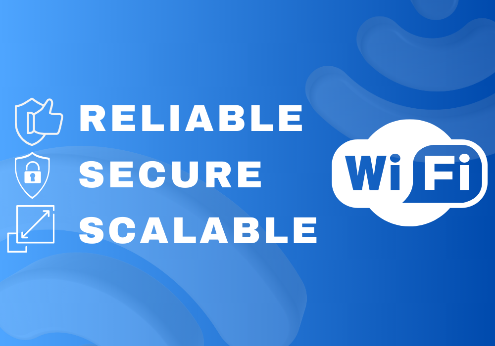 Reliable Secure Scalable WiFi